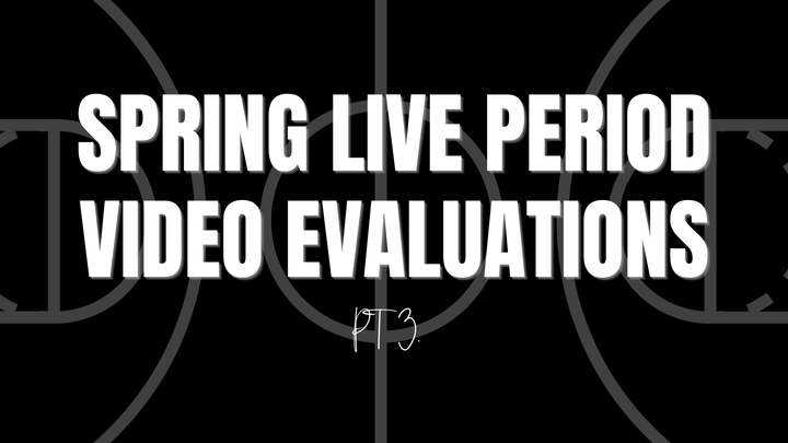 Spring Live Period: Video Evaluations PT 3
