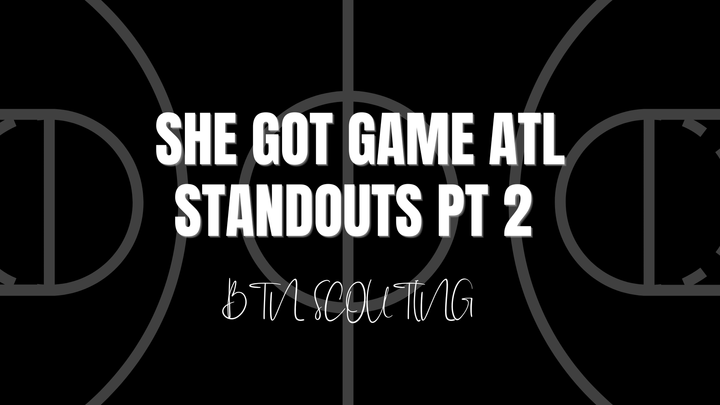 Top Performers from She Got Game Classic ATL Part 2