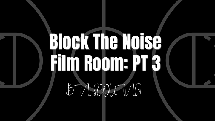 The Block The Noise Film Room: PT 4