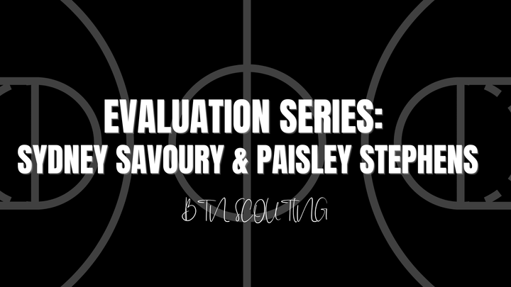 BTN Evaluation Series: Sydney Savoury & Paisley Stephens